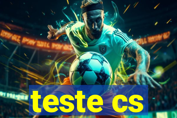 teste cs